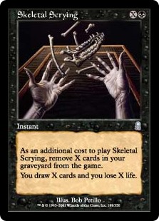Skeletal Scrying
 As an additional cost to cast this spell, exile X cards from your graveyard.
You draw X cards and you lose X life.
